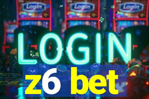 z6 bet